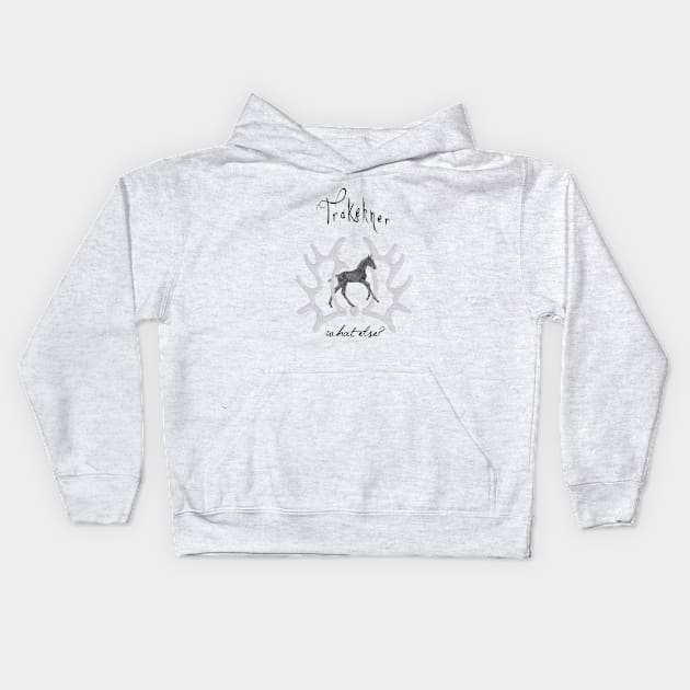 Trakehner - What else? Kids Hoodie by scatharis